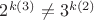 $2^{k(3)} \not =3^{k(2)}$