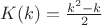 $K(k)=\frac{k^2-k}{2}$
