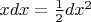 $xdx=\frac{1}{2}dx^2$