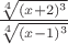 $\frac{\sqrt[4]{(x+2)^3}} {\sqrt[4]{(x-1)^3}}$