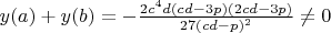 $y(a)+y(b)=-\frac{ 2c^4d (c d - 3 p) (2 c d - 3 p)}{27(cd-p)^2}\neq 0$