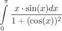 $$\int\limits_{0}^{\pi}\frac{x\cdot\sin(x)dx}{1+(\cos(x))^2}$