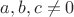 $a,b,c \neq 0$ $a,b,c \neq 0$
