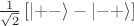 $\frac{1}{\sqrt{2}}\left[\lvert+-\rangle -\lvert -+\rangle\right]$