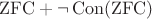 $\mathrm{ZFC + \neg\operatorname{Con}(ZFC)}$