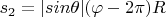 $s_2=|sin\theta|(\varphi-2\pi)R$