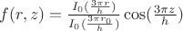 $f(r,z)=\frac{I_0(\frac{3\pi r}{h})}{I_0(\frac{3\pi r_0}{h})}\cos(\frac{3\pi z}{h})$