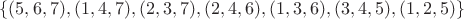 $$\{(5, 6, 7), (1, 4, 7), (2,3, 7), (2, 4, 6), (1, 3, 6), (3, 4, 5), (1, 2, 5)\}$$