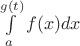 $\int\limits_a^{g(t)}f(x)dx$