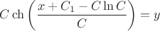 $C\ch\left(\dfrac{x+C_1-C\ln C}{C}\right)=y$