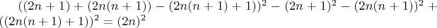 $((2n + 1) + (2n(n + 1)) - (2n(n + 1) + 1))^2  - (2n + 1)^2  - (2n(n + 1))^2  + ((2n(n + 1) + 1))^2  = (2n)^2$