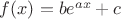 $f(x)=be^{ax}+c$