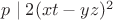 $p\mid 2(xt-yz)^2$