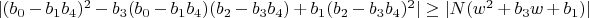$\lvert (b_0-b_1 b_4)^2-b_3 (b_0-b_1 b_4) (b_2-b_3 b_4)+b_1 (b_2-b_3 b_4)^2 \rvert \ge \lvert N(w^2+b_3 w+b_1) \rvert$