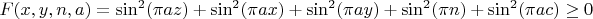 $ F(x,y,n,a)=\sin^2(\pi a z) + \sin^2(\pi a x)+\sin^2(\pi a y)+\sin^2(\pi n) + \sin^2(\pi a c) \geq 0 $