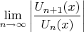 $\lim\limits_{n\to\infty}^{}\left\lvert\dfrac{U_{n+1}(x)}{U_n(x)}\right\rvert$