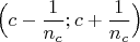 $$\Big(c-\frac {1}{n_c}; c+\frac {1}{n_c}\Big)$$