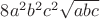 $8a^2b^2c^2\sqrt{abc}$