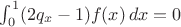 $\int_0^1 (2 q_x - 1) f(x)\, dx = 0$