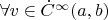 $\forall v \in \dot{C}^\infty(a,b)$