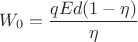 $$W_0 = \frac{qEd(1 - \eta)}{\eta}$$