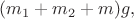 $(m_1+m_2+m)g,$