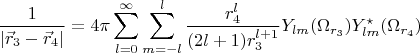 $$ \frac {1} {|\vec r_3-\vec r_4|} = 4 \pi \sum\limits_{l=0}^{\infty} \sum\limits_{m=-l}^{l} \frac {r_4^l} {(2 l+1) r_3^{l+1}} Y_{l m} (\Omega_{r_3}) Y_{l m}^{\star} (\Omega_{r_4}) $$