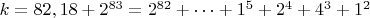 $ k=82,18+2^{83}=2^{82}+&hellip;+1^5+2^4+4^3+1^2$