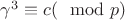 $\gamma^{3} \equiv c (\mod p)$