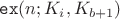 $\mathtt{ex}(n; K_i, K_{b+1})$ $\mathtt{ex}(n; K_i, K_{b+1})$