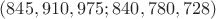 $(845,910,975;840,780,728)$