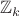$\mathbb Z_k$