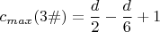 $c_{max}(3\#)= \dfrac{d}{2} - \dfrac{d}{6}+ 1$
