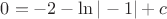 $0=-2-\ln|-1|+c$
