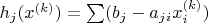 $ h_j(x^{(k)})=\sum (b_j-a_j_ix^{(k)}_i )$