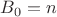 ${B_0=n}$