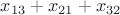 $x_{13}+x_{21}+x_{32}$