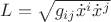 $L=\sqrt{g_{ij}\dot x^i\dot x^j}$