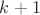 ${k+1}$