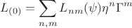 $$ L_{(0)}=\sum\limits_{n,m} L_{n m}(\psi) \eta^n \Gamma^m $$