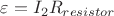 $\varepsilon =I_2R_{resistor}$