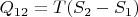 $Q_{12}=T(S_2-S_1)$