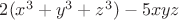 $2(x^3+y^3+z^3)-5xyz$