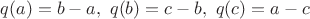 $q(a)=b-a, \ q(b)=c-b, \ q(c)=a-c$
