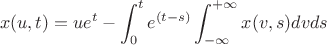 $$x(u,t)=ue^t-\int_{0}^{t} e^{(t-s)} \int_{-\infty}^{+\infty} x(v,s)dvds$$