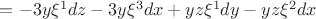 $=-3y\xi^1dz-3y\xi^3dx+yz\xi^1dy-yz\xi^2dx$