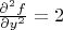 $\frac{\partial^2 f}{\partial y^2}=2$