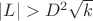 $|L|> D^2\sqrt{k}$
