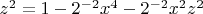 $z^2=1-2^{-2}x^4-2^{-2}x^2z^2$