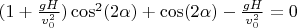 $(1+\frac{gH}{v_0^2})\cos^2(2\alpha)+\cos(2\alpha)-\frac{gH}{v_0^2}=0$